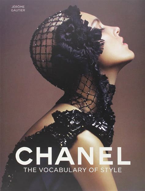 chanel the vocabulary of style book|Chanel: The Vocabulary of Style by JEROME GAUTIER .